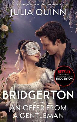 Bridgerton: An Offer From A Gentleman (Bridgertons Book 3): Benedict's Story, The Inspiration For Bridgerton Series Four