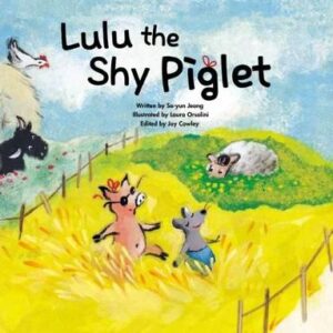 Lulu The Shy Piglet: Overcoming Shyness