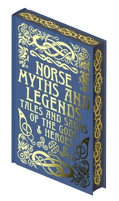 Norse Myths And Legends: Tales And Sagas Of The Gods And Heroes