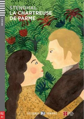 Young Adult Eli Readers - French: La Chartreuse De Parme + Downloadable Audio
