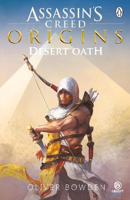 Desert Oath: The Official Prequel To Assassin's Creed Origins