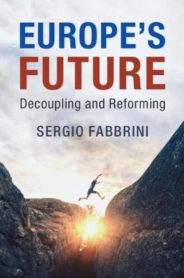 EUROPE`S FUTURE DECOUPLING AND REFORMING