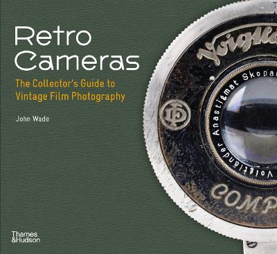 Retro Cameras: The Collector's Guide To Vintage Film Photography