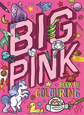 My Big Pink Book Of Colouring