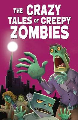 The Crazy Tales Of Creepy Zombies