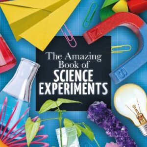 The Amazing Book Of Science Experiments
