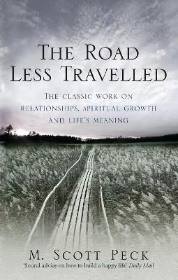 The Road Less Travelled: A New Psychology Of Love, Traditional Values And Spiritual Growth