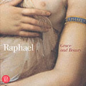 Raphael: Grace And Beauty