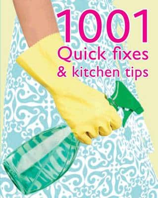 1001 Quick Fixes And Kitchen Tips