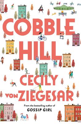 Cobble Hill: A Fresh, Funny Page-Turning Read From The Bestselling Author Of Gossip Girl