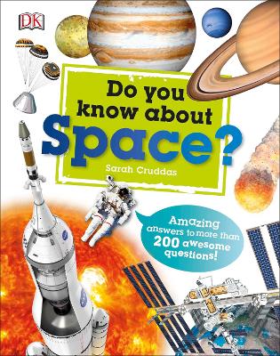Do You Know About Space?: Amazing Answers To More Than 200 Awesome Questions!