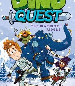 Dino Quest: The Mammoth Riders: What If Knights Rode Dinosaurs?