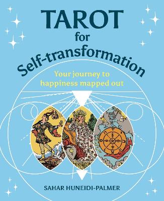 Tarot For Self-Transformation: Your Journey To Happiness Mapped Out