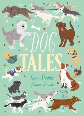 Dog Tales: True Stories Of Heroic Hounds