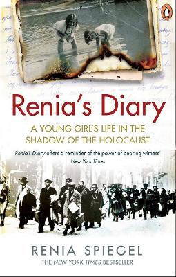 Renia's Diary: A Young Girl's Life In The Shadow Of The Holocaust