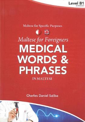 Maltese For Foreigners: Medical Words And Phrases In Maltese: 2015