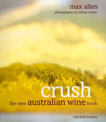 Crush: The New Australian Wine Book