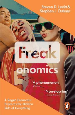 Freakonomics: A Rogue Economist Explores The Hidden Side Of Everything