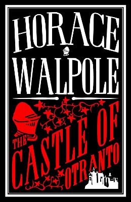 The Castle Of Otranto: Annotated Edition