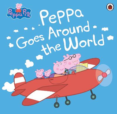 Peppa Pig: Peppa Goes Around The World