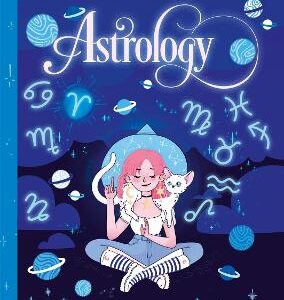 The Teen Witches' Guide To Astrology: Discover The Secret Forces Of The Universe... And Unlock Your Own Hidden Power!