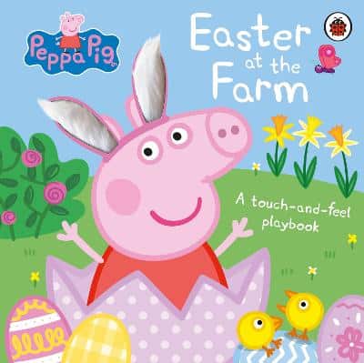 Peppa Pig: Easter At The Farm: A Touch-And-Feel Playbook