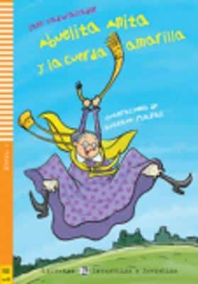 Young Eli Readers - Spanish: Abuelita Anita Y La Cuerda Amarilla + Downloadable