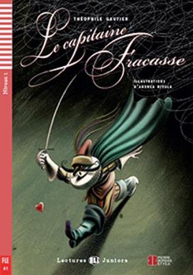Teen Eli Readers - French: Le Capitaine Fracasse + Downloadable Audio