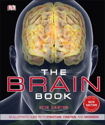 The Brain Book: An Illustrated Guide To Its Structure, Functions, And Disorders