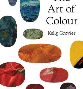 The Art Of Colour: The History Of Art In 39 Pigments