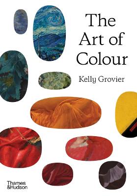 The Art Of Colour: The History Of Art In 39 Pigments