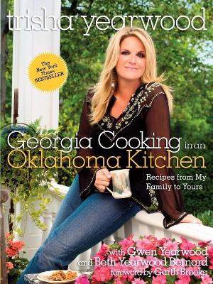 Georgia Cooking In An Oklahoma Kitchen: Recipes From My Family To Yours: A Cookbook