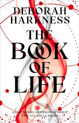 The Book Of Life: The Third Gripping Novel In The Enchanting All Souls Series