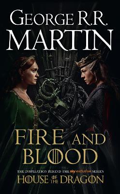 Fire And Blood: The Inspiration For Hbo's House Of The Dragon (A Song Of Ice And Fire)