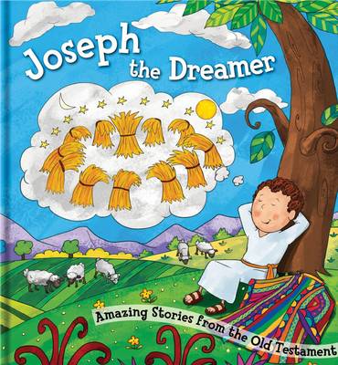 Joseph The Dreamer: Amazing Stories From The Old Testament