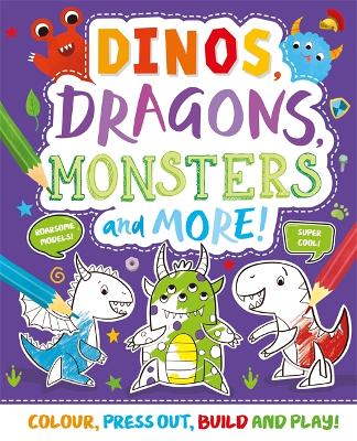 Dinos, Dragons, Monsters And More!