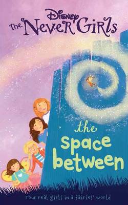 Disney Fairies The Space Between: Book 2