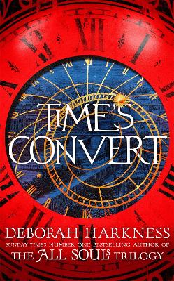 Time's Convert: Return To The Spellbinding World Of A Discovery Of Witches