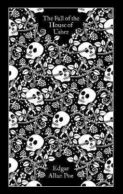 The Fall Of The House Of Usher: And Other Writings