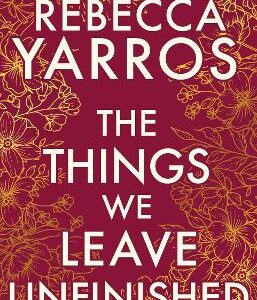 The Things We Leave Unfinished