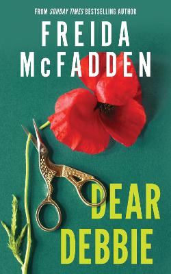 Dear Debbie: A Triumphant Psychological Thriller From The Author Of The Housemaid Books