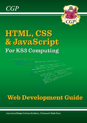 Ks3 Computing: Html, Css & Javascript Web Development Guide W/ Online Ed, Coding Files & Videos