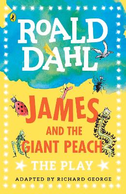 James And The Giant Peach: The Play