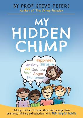 My Hidden Chimp: From The Best-Selling Author Of The Chimp Paradox