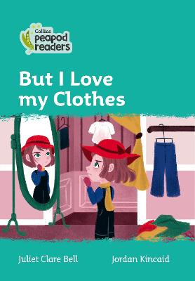 But I Love My Clothes: Level 3 (Collins Peapod Readers)