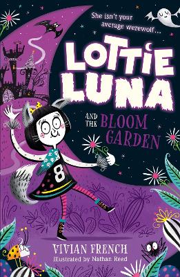 Lottie Luna And The Bloom Garden (Lottie Luna, Book 1)