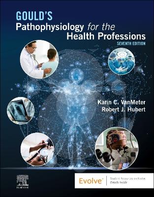 GOULDS PATHOPHYSIOLOGY FOR THE HEALTH PR