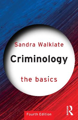 CRIMINOLOGY THE BASICS 4TH EDITION