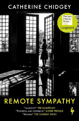 Remote Sympathy: Longlisted For The Women's Prize For Fiction 2022