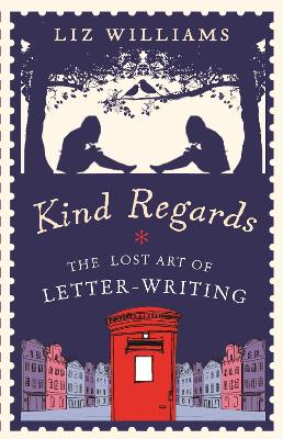 Kind Regards: The Lost Art Of Letter Writing